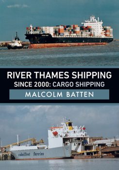 Paperback River Thames Shipping Since 2000: Cargo Shipping Book
