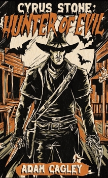 Cyrus Stone: Hunter of Evil: Hunter of Evil