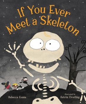 Hardcover If You Ever Meet a Skeleton Book