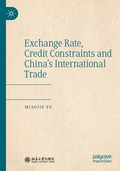 Paperback Exchange Rate, Credit Constraints and China's International Trade Book
