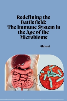 Paperback Redefining the Battlefield: The Immune System in the Age of the Microbiome Book