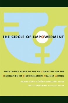 Paperback The Circle of Empowerment: Twenty-Five Years of the Un Committee on the Elimination of Discrimination Against Women Book