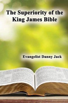 Paperback The Superiority of the King James Bible Book