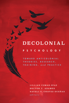 Paperback Decolonial Psychology: Toward Anticolonial Theories, Research, Training, and Practice Book