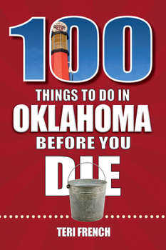 Paperback 100 Things to Do in Oklahoma Before You Die Book