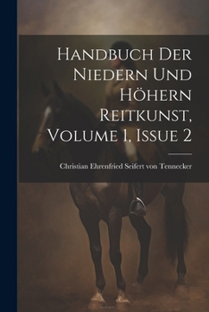 Paperback Handbuch Der Niedern Und Höhern Reitkunst, Volume 1, Issue 2 [German] Book