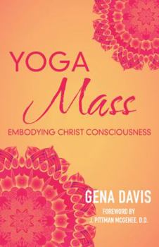 Paperback Yogamass: Embodying Christ Consciousness Book