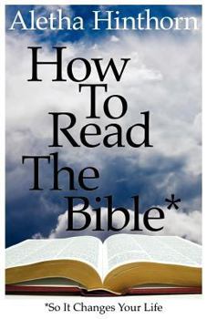 Paperback How to Read the Bible So It Changes Your Life Book