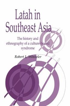 Paperback Latah in South-East Asia: The History and Ethnography of a Culture-Bound Syndrome Book