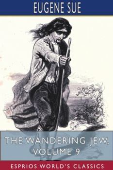 Paperback The Wandering Jew, Volume 9 (Esprios Classics) Book