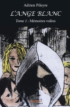 Paperback L'Ange Blanc - Tome 1 [French] Book