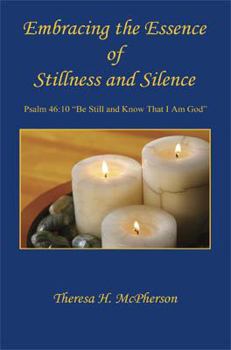 Paperback Embracing the Essence of Stillness and Silence Book