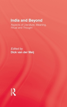 Hardcover India and Beyond: Aspects of Literature, Meaning, Ritual and Thought Book