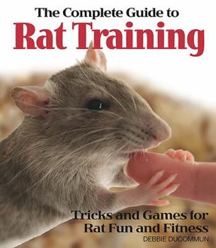 Paperback The Complete Guide to Rat Training Book