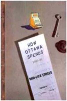 Paperback How Ottawa Spends, 1995-1996, 16: Mid-Life Crises Book