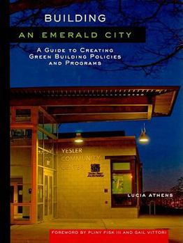 Hardcover Building an Emerald City: A Guide to Creating Green Building Policies and Programs Book