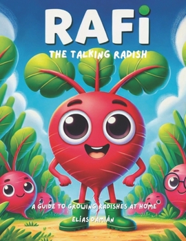 Paperback Rafi, the talking radish: A guide to growing radishes at home Book