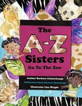 Paperback The A-Z Sisters Go To The Zoo Book