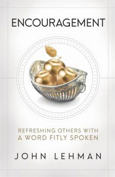 Hardcover Encouragement- Refreshing Others with a Word Fitly Spoken Book