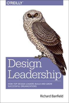 Paperback Design Leadership: How Top Design Leaders Build and Grow Successful Organizations Book