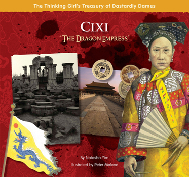 Cixi: "The Dragon Empress" - Book  of the Thinking Girl's Treasury of Dastardly Dames