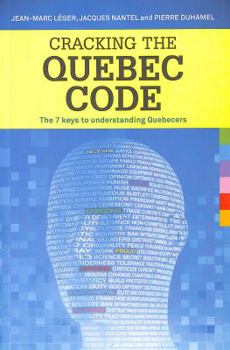 Paperback Cracking the Quebec Code: The 7 Keys to Understanding Quebecers Book