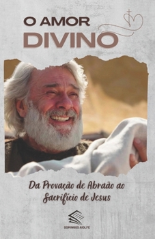 Paperback O Amor Divino: Da Provação de Abraão ao Sacrifício de Jesus [Portuguese] Book