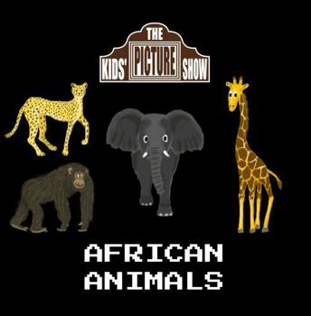 Paperback African Animals (The Kids' Picture Show) Book