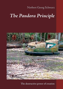 Paperback The Pandora Principle: The destructive power of creation Book