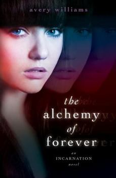 Hardcover The Alchemy of Forever: An Incarnation Novel Book