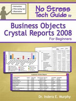 Paperback No Stress Tech Guide to Business Objects Crystal Reports 2008 for Beginners Book