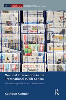 Paperback War and Intervention in the Transnational Public Sphere: Problem-Solving and European Identity-Formation Book