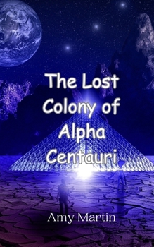 Paperback The Lost Colony of Alpha Centauri Book