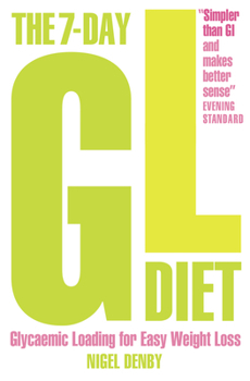 Paperback The 7-Day GL Diet: Glycaemic Loading for Easy Weight Loss Book