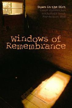 Paperback Windows of Remembrance: Down in the Dirt magazine May-August 2018 issue collection book