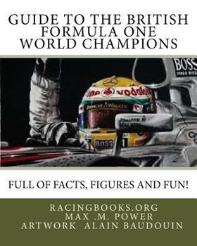 Paperback Guide to the British Formula One World Champions: Facts, Figures and Fun! Book