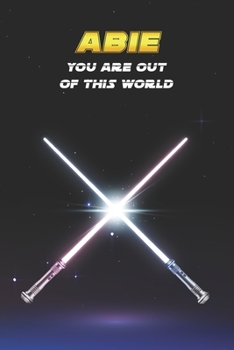 Abie You Are Out Of This World: Unique Personalised Full Lined Sci-Fi Journal Diary Notebook Gift For A Boy Called Abie - 100 Pages - Perfect for Boys ... Journal For Home, School College Or Work.