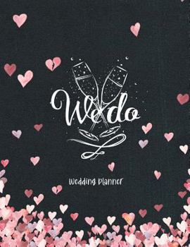 Paperback We Do Wedding Planner: Cheers Champagne Glasses Includes Organizer, Complete Worksheets, Checklists, Guest Book, Budget Planning Book