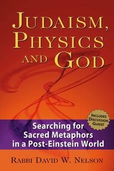 Paperback Judaism, Physics and God: Searching for Sacred Metaphors in a Post-Einstein World Book