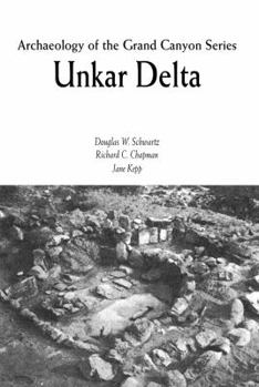 Archaeology of the Grand Canyon: Unkar Delta (Grand Canyon Archaeological Series: V. 2)