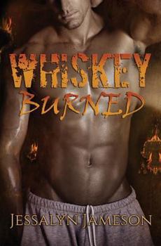 Whiskey Burned - Book #2 of the Flawed Heroes