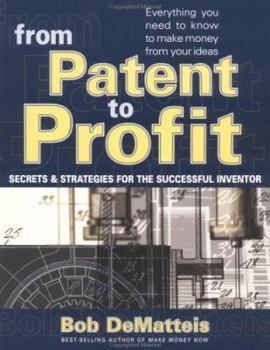 Paperback From Patent to Profit: Secrets & Strategies for the Successful Inventor Book