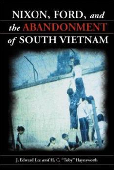 Paperback Nixon, Ford and the Abandonment of South Vietnam Book