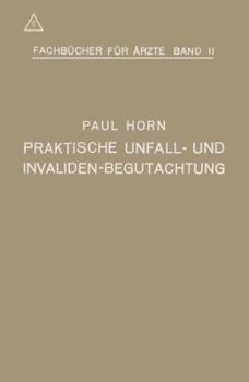 Paperback Praktische Unfall- Und Invalidenbegutachtung: Bei Sozialer Und Privater Versicherung Sowie in Haftpflichtfällen [German] Book