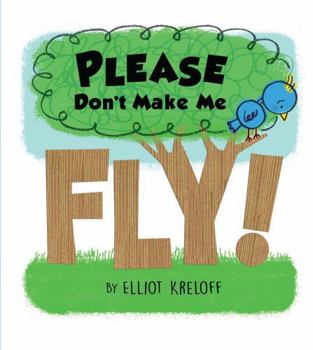 Hardcover Please Don't Make Me Fly!: A Growing-Up Story of Self-Confidence Book