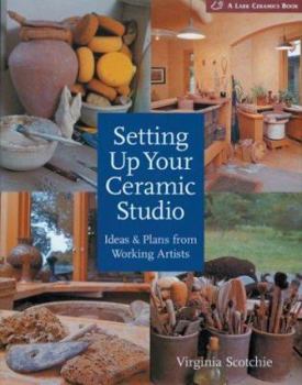 Hardcover Setting Up Your Ceramic Studio: Ideas & Plans from Working Artists (A Lark Ceramics Book) Book