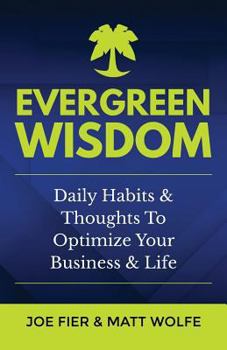 Paperback Evergreen Wisdom: Daily Habits & Thoughts To Optimize Your Business & Life Book