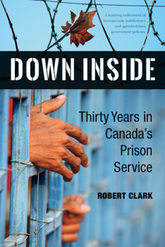 Paperback Down Inside: Thirty Years in Canada's Prison Service Book