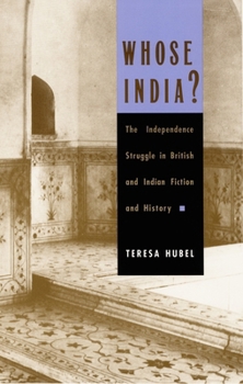 Paperback Whose India?: The Independence Struggle in British and Indian Fiction and History Book