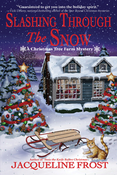 Hardcover Slashing Through the Snow: A Christmas Tree Farm Mystery Book